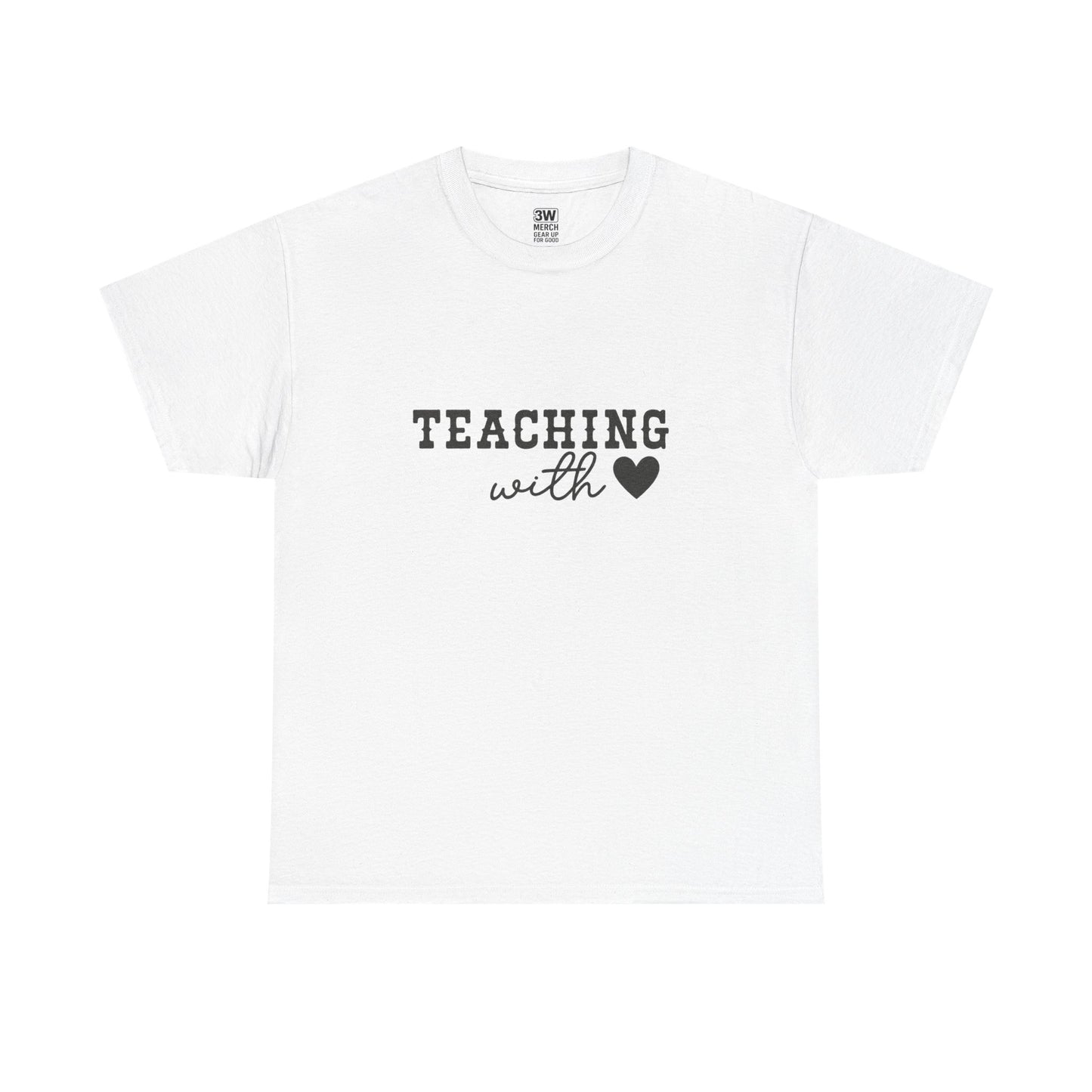 Teaching with Love Unisex Heavy Cotton Tee, Teacher Gift, Back to School Shirt, Educational Apparel, Classroom Outfit