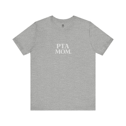 PTA Mom Unisex Jersey Short Sleeve Tee, Funny Mom Shirt, Back to School Tee, Teacher Appreciation Gift, Casual Spring Outfit