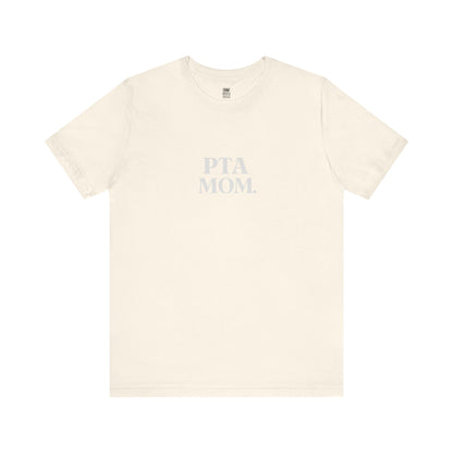 PTA Mom Unisex Jersey Short Sleeve Tee, Funny Mom Shirt, Back to School Tee, Teacher Appreciation Gift, Casual Spring Outfit