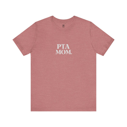 PTA Mom Unisex Jersey Short Sleeve Tee, Funny Mom Shirt, Back to School Tee, Teacher Appreciation Gift, Casual Spring Outfit