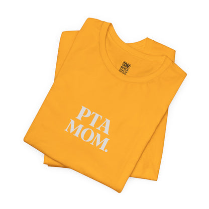 PTA Mom Unisex Jersey Short Sleeve Tee, Funny Mom Shirt, Back to School Tee, Teacher Appreciation Gift, Casual Spring Outfit