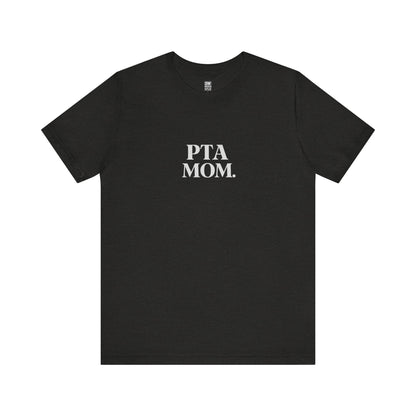 PTA Mom Unisex Jersey Short Sleeve Tee, Funny Mom Shirt, Back to School Tee, Teacher Appreciation Gift, Casual Spring Outfit
