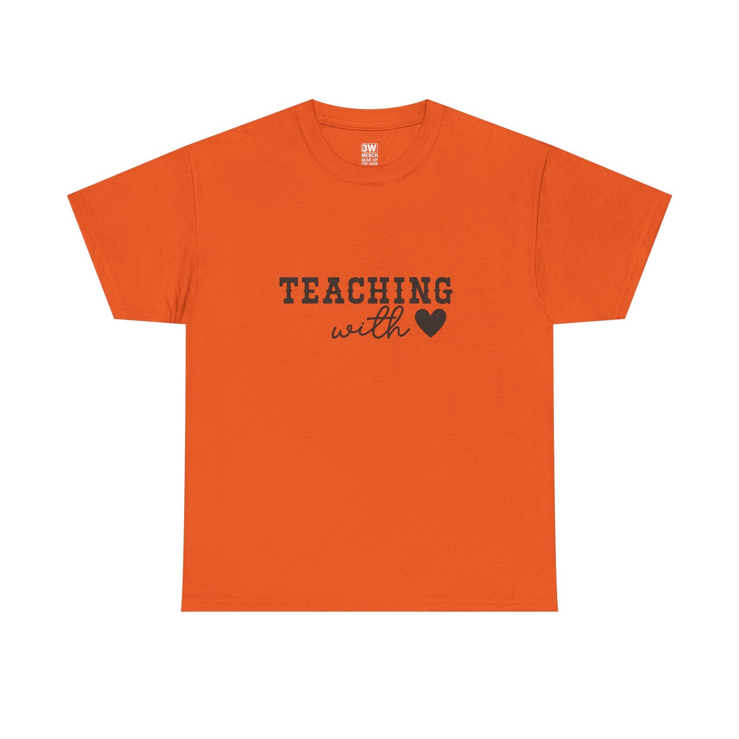 Teaching with Love Unisex Heavy Cotton Tee, Teacher Gift, Back to School Shirt, Educational Apparel, Classroom Outfit