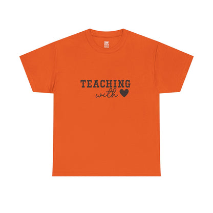 Teaching with Love Unisex Heavy Cotton Tee, Teacher Gift, Back to School Shirt, Educational Apparel, Classroom Outfit