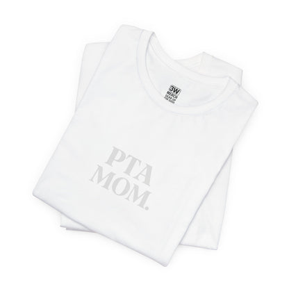 PTA Mom Unisex Jersey Short Sleeve Tee, Funny Mom Shirt, Back to School Tee, Teacher Appreciation Gift, Casual Spring Outfit