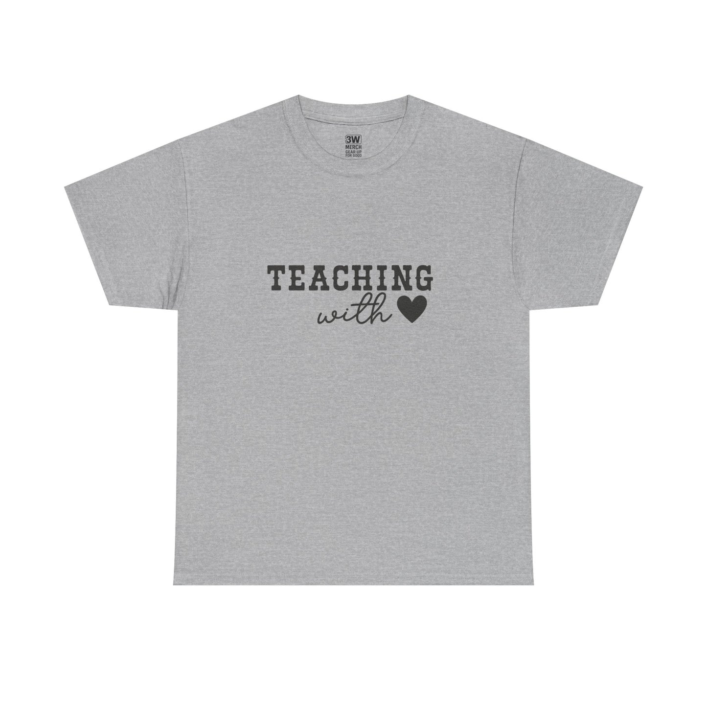 Teaching with Love Unisex Heavy Cotton Tee, Teacher Gift, Back to School Shirt, Educational Apparel, Classroom Outfit