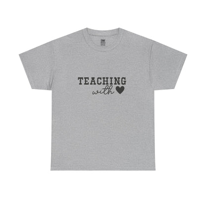 Teaching with Love Unisex Heavy Cotton Tee, Teacher Gift, Back to School Shirt, Educational Apparel, Classroom Outfit