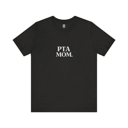 PTA Mom Unisex Jersey Short Sleeve Tee, Funny Mom Shirt, Back to School Tee, Teacher Appreciation Gift, Casual Spring Outfit