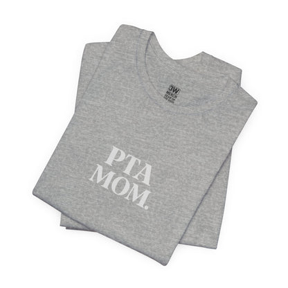 PTA Mom Unisex Jersey Short Sleeve Tee, Funny Mom Shirt, Back to School Tee, Teacher Appreciation Gift, Casual Spring Outfit