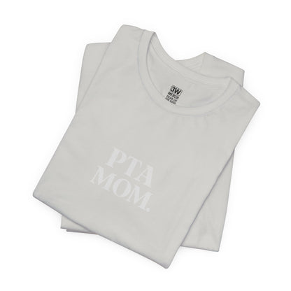PTA Mom Unisex Jersey Short Sleeve Tee, Funny Mom Shirt, Back to School Tee, Teacher Appreciation Gift, Casual Spring Outfit