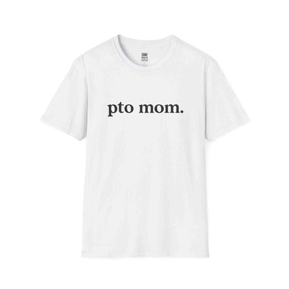 PTO Mom Unisex Softstyle T-Shirt