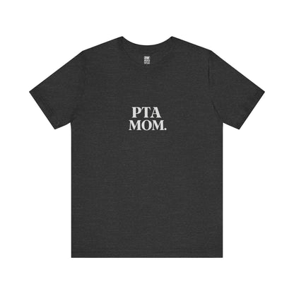 PTA Mom Unisex Jersey Short Sleeve Tee, Funny Mom Shirt, Back to School Tee, Teacher Appreciation Gift, Casual Spring Outfit