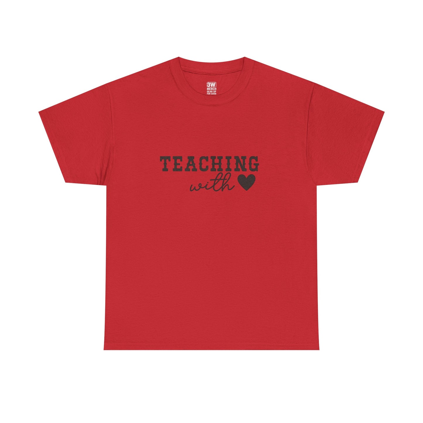 Teaching with Love Unisex Heavy Cotton Tee, Teacher Gift, Back to School Shirt, Educational Apparel, Classroom Outfit