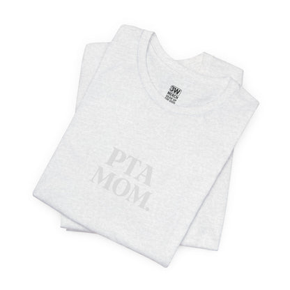 PTA Mom Unisex Jersey Short Sleeve Tee, Funny Mom Shirt, Back to School Tee, Teacher Appreciation Gift, Casual Spring Outfit