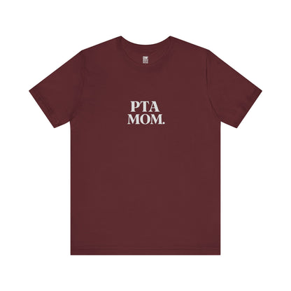PTA Mom Unisex Jersey Short Sleeve Tee, Funny Mom Shirt, Back to School Tee, Teacher Appreciation Gift, Casual Spring Outfit