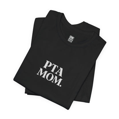 PTA Mom Unisex Jersey Short Sleeve Tee, Funny Mom Shirt, Back to School Tee, Teacher Appreciation Gift, Casual Spring Outfit