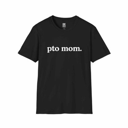PTO Mom Unisex Softstyle T-Shirt
