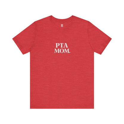 PTA Mom Unisex Jersey Short Sleeve Tee, Funny Mom Shirt, Back to School Tee, Teacher Appreciation Gift, Casual Spring Outfit